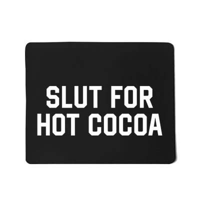 Middle Class Fancy Slut For Hot Cocoa Mousepad