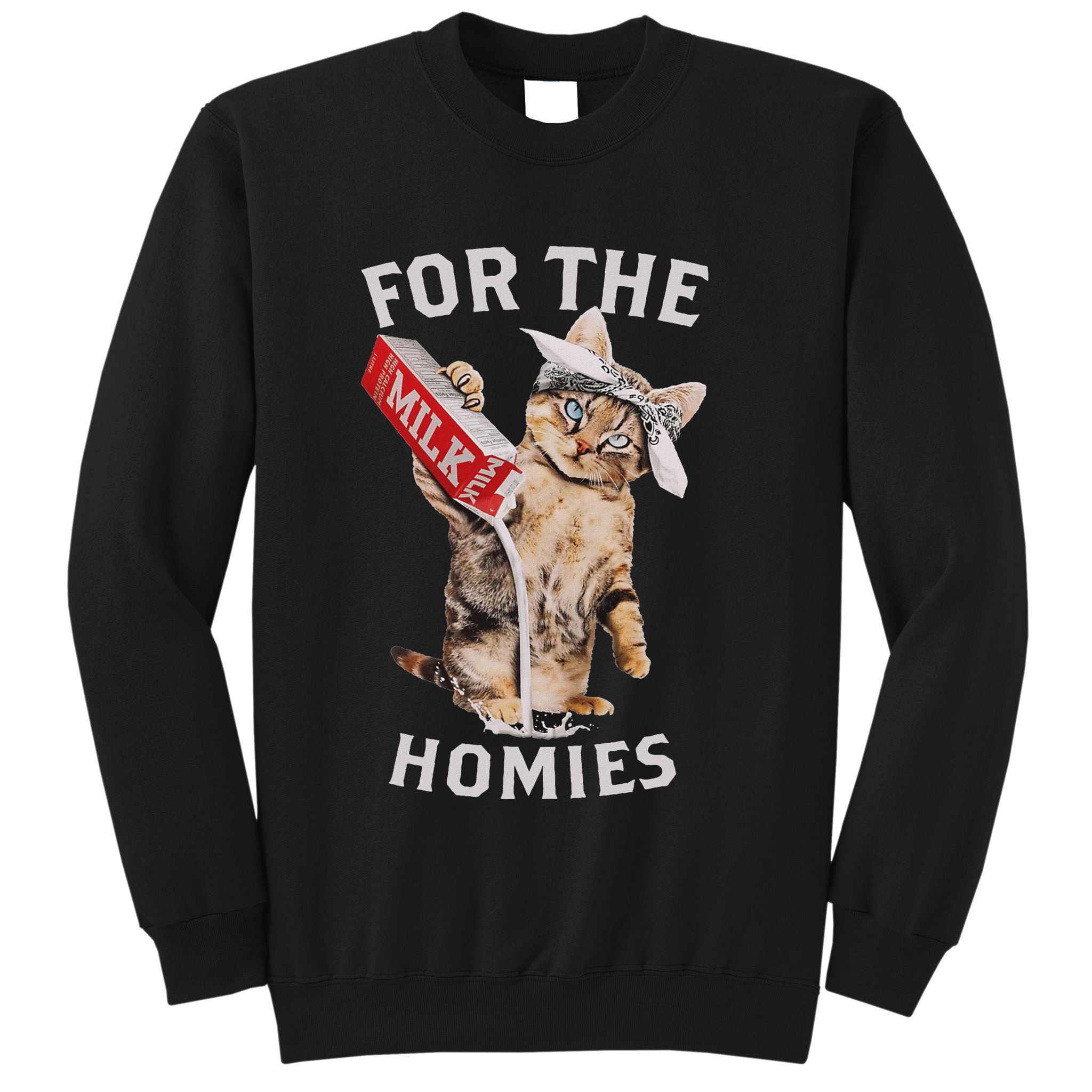 Milk Cat For The Homies Lover Sweatshirt