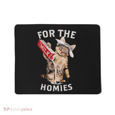 Milk Cat For The Homies Lover Mousepad