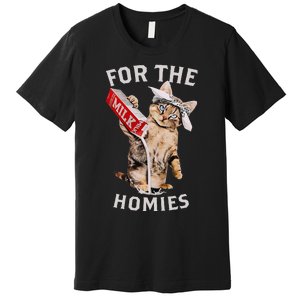 Milk Cat For The Homies Premium T-Shirt