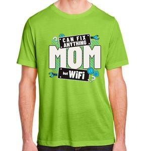 Mom Can Fix Anything But Wifi Mothers Day Funny Women Mom Adult ChromaSoft Performance T-Shirt