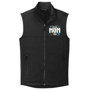 Mom Can Fix Anything But Wifi Mothers Day Funny Women Mom Collective Smooth Fleece Vest