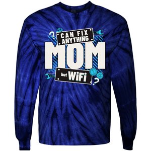 Mom Can Fix Anything But Wifi Mothers Day Funny Women Mom Tie-Dye Long Sleeve Shirt