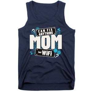 Mom Can Fix Anything But Wifi Mothers Day Funny Women Mom Tank Top