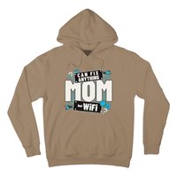 Mom Can Fix Anything But Wifi Mothers Day Funny Women Mom Hoodie