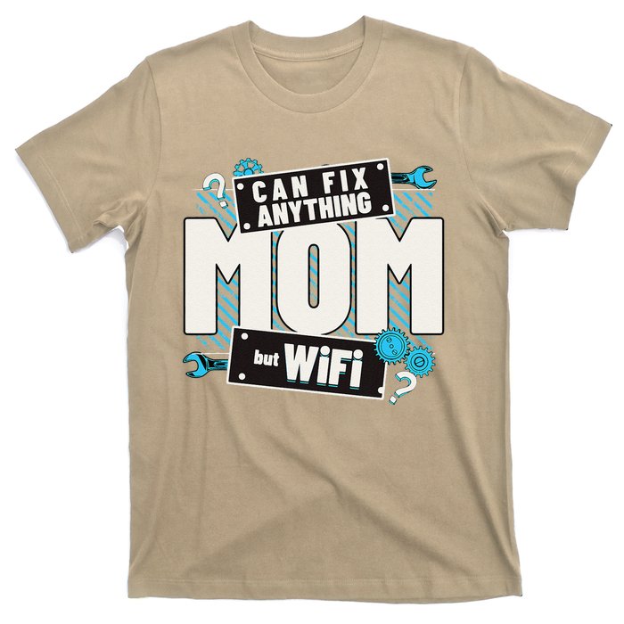 Mom Can Fix Anything But Wifi Mothers Day Funny Women Mom T-Shirt