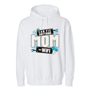 Mom Can Fix Anything But Wifi Mothers Day Funny Women Mom Garment-Dyed Fleece Hoodie