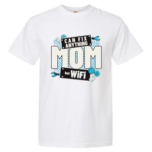 Mom Can Fix Anything But Wifi Mothers Day Funny Women Mom Garment-Dyed Heavyweight T-Shirt