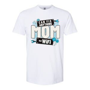 Mom Can Fix Anything But Wifi Mothers Day Funny Women Mom Softstyle CVC T-Shirt