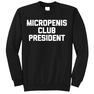 Micropenis Club Funny President Sweatshirt