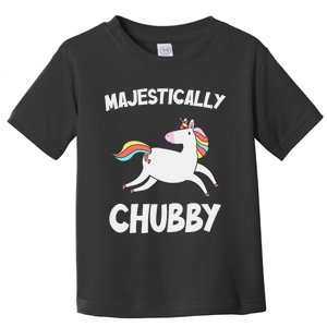 Majestically Chubby Funny Unicorn Toddler T-Shirt