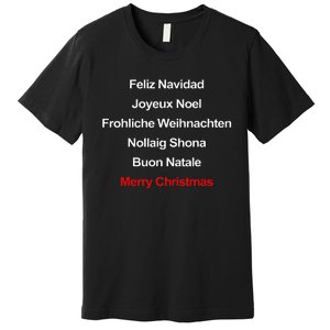 Merry Christmas Feliz Navidad Joyeux Noel Buon Natalie Xmas Premium T-Shirt