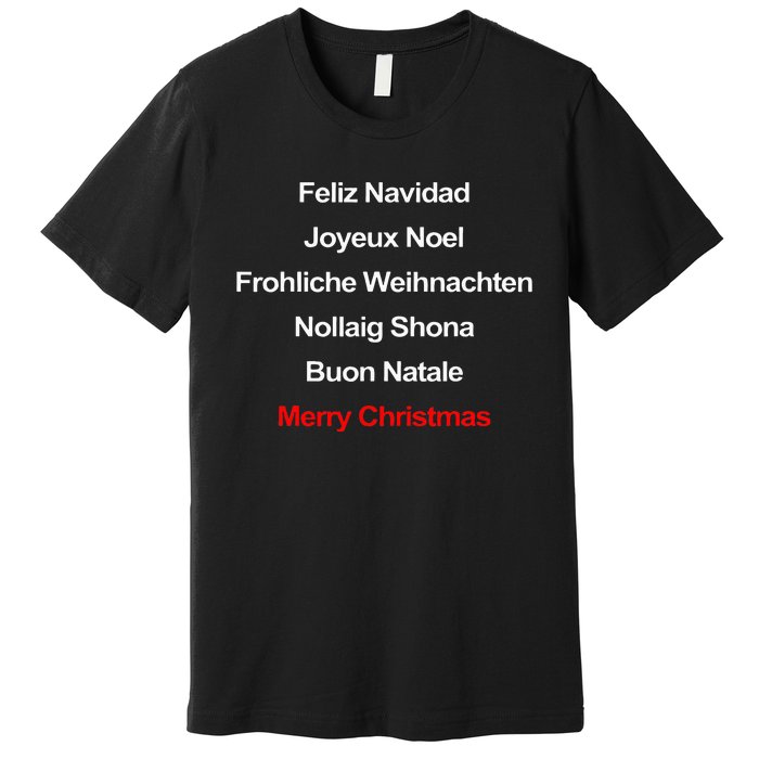 Merry Christmas Feliz Navidad Joyeux Noel Buon Natalie Xmas Premium T-Shirt