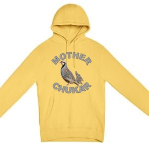 Mother Chukar Funny Upland Game Hunting Great Gift Cool Gift Premium Pullover Hoodie