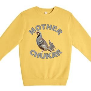 Mother Chukar Funny Upland Game Hunting Great Gift Cool Gift Premium Crewneck Sweatshirt