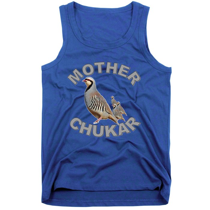 Mother Chukar Funny Upland Game Hunting Great Gift Cool Gift Tank Top