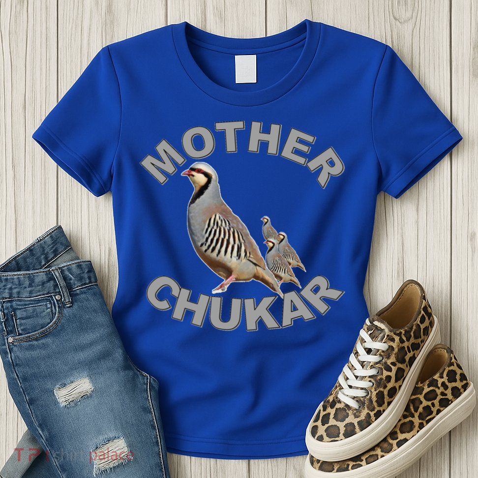Mother Chukar Funny Upland Game Hunting Great Gift Cool Gift Womens T-Shirt