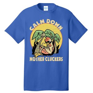 Mother Cluckers Funny Chicken Daddy Funny Gift Tall T-Shirt