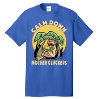 Mother Cluckers Funny Chicken Daddy Funny Gift Tall T-Shirt