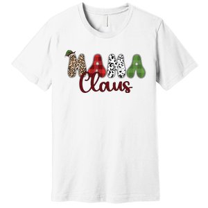 Mama Claus Funny Christmas Holiday Family Matching Premium T-Shirt