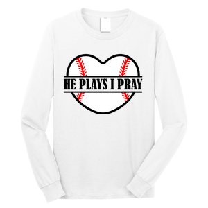 Mom Cute Funny He Plays I Pray Long Sleeve Shirt