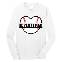 Mom Cute Funny He Plays I Pray Long Sleeve Shirt