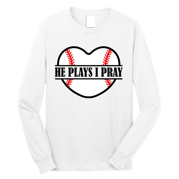 Mom Cute Funny He Plays I Pray Long Sleeve Shirt