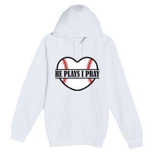 Mom Cute Funny He Plays I Pray Premium Pullover Hoodie