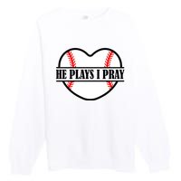 Mom Cute Funny He Plays I Pray Premium Crewneck Sweatshirt