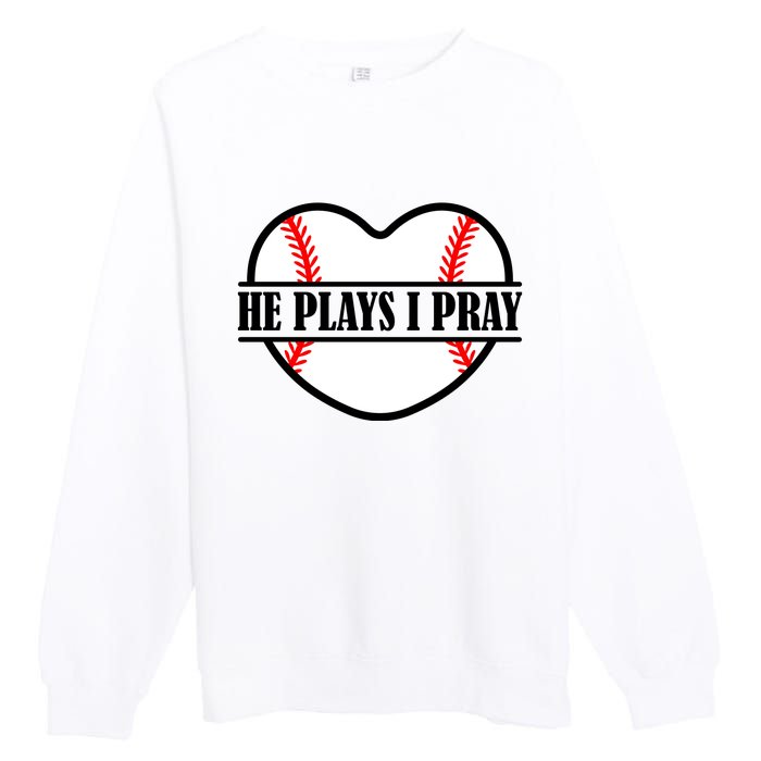 Mom Cute Funny He Plays I Pray Premium Crewneck Sweatshirt