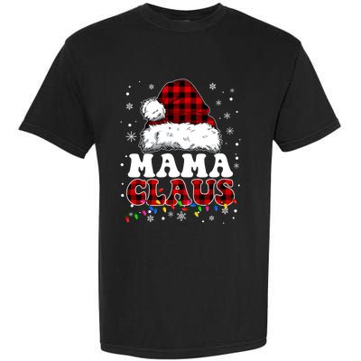 Mama Claus Funny Santa Claus Matching Family Pajamas Funny Gift Garment-Dyed Heavyweight T-Shirt