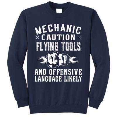 Mechanic Caution Flying Tools Funny Auto Mechanic Tall Sweatshirt