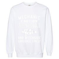 Mechanic Caution Flying Tools Funny Auto Mechanic Garment-Dyed Sweatshirt