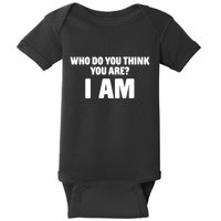 Middle Class Fancy Who Do You Think You Are I Am Baby Bodysuit