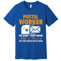 Mail Carrier Funny Gift Postal Worker S Mailman Gift Premium T-Shirt