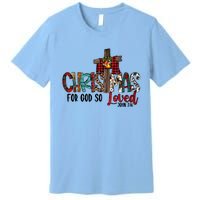 Merry Christmas For God So Loved John 3 16 Jesus Cross Faith Gift Premium T-Shirt