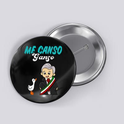 Me Canso Ganso Baby Amlo Cute Lopez Obrador Mexico Button