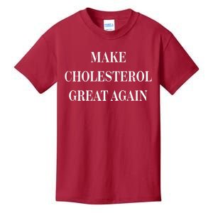 Make Cholesterol Great Again Kids T-Shirt