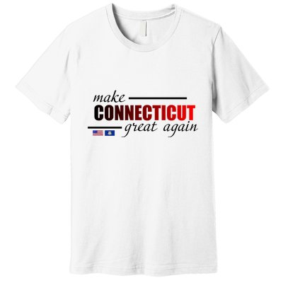 Make Connecticut Great Again Premium T-Shirt