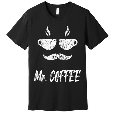 Mr. Coffee Great Coffee Design For Men Premium T-Shirt