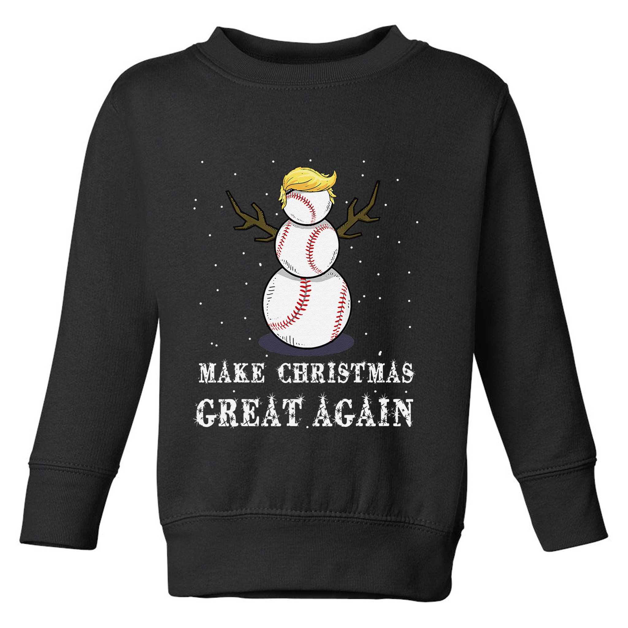Make Christmas Great Again Baseball Snowman Balls Snow Toddler Sweatshirt