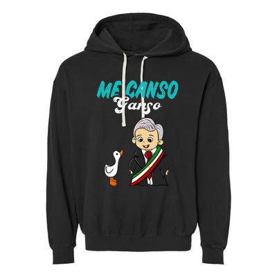 Me Canso Ganso Baby Amlo Cute Lopez Obrador Mexico Garment-Dyed Fleece Hoodie