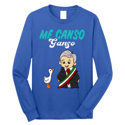 Me Canso Ganso Baby Amlo Cute Lopez Obrador Mexico Long Sleeve Shirt