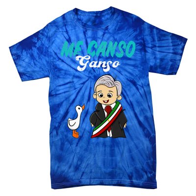 Me Canso Ganso Baby Amlo Cute Lopez Obrador Mexico Tie-Dye T-Shirt