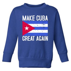 Make Cuba Great Again Cuban Flag Gift Toddler Sweatshirt