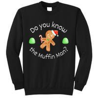 Merry Christmas Gingerbread Do You Know The Muffin Man Sweatshirt