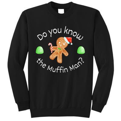 Merry Christmas Gingerbread Do You Know The Muffin Man Sweatshirt