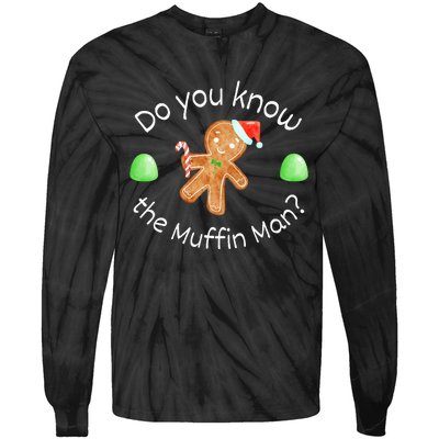 Merry Christmas Gingerbread Do You Know The Muffin Man Tie-Dye Long Sleeve Shirt