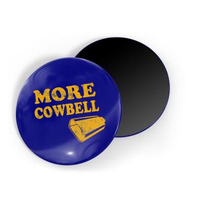 More Cowbell Great Gift Magnet