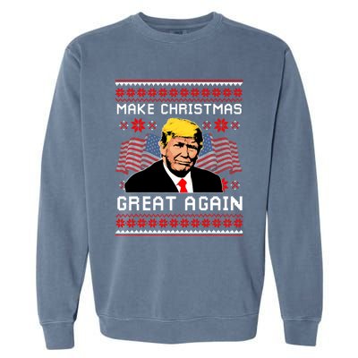 Make Christmas Great Again Trump Ugly Christmas Gift Garment-Dyed Sweatshirt